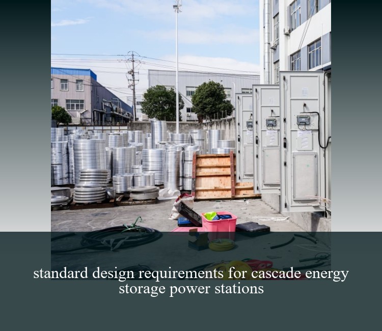 standard design requirements for cascade energy storage power stations