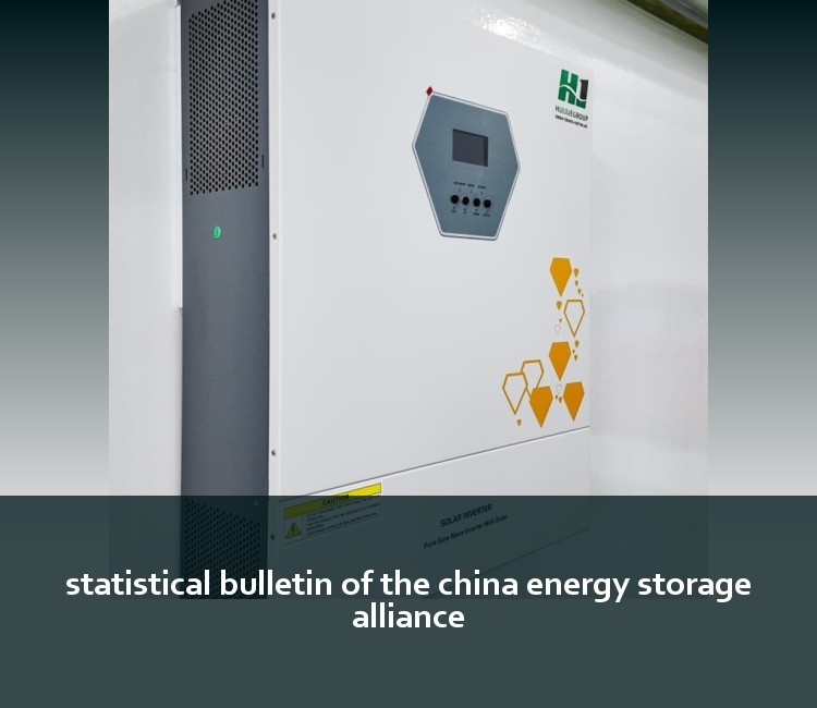 statistical bulletin of the china energy storage alliance