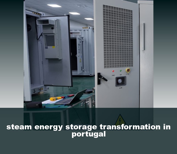 steam energy storage transformation in portugal