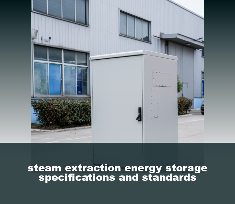 steam extraction energy storage specifications and standards