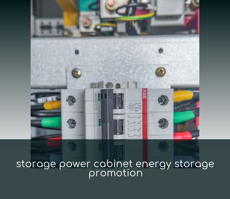 storage power cabinet energy storage promotion