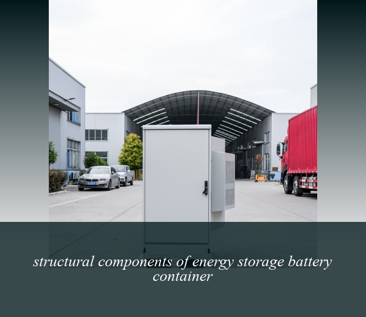 structural components of energy storage battery container