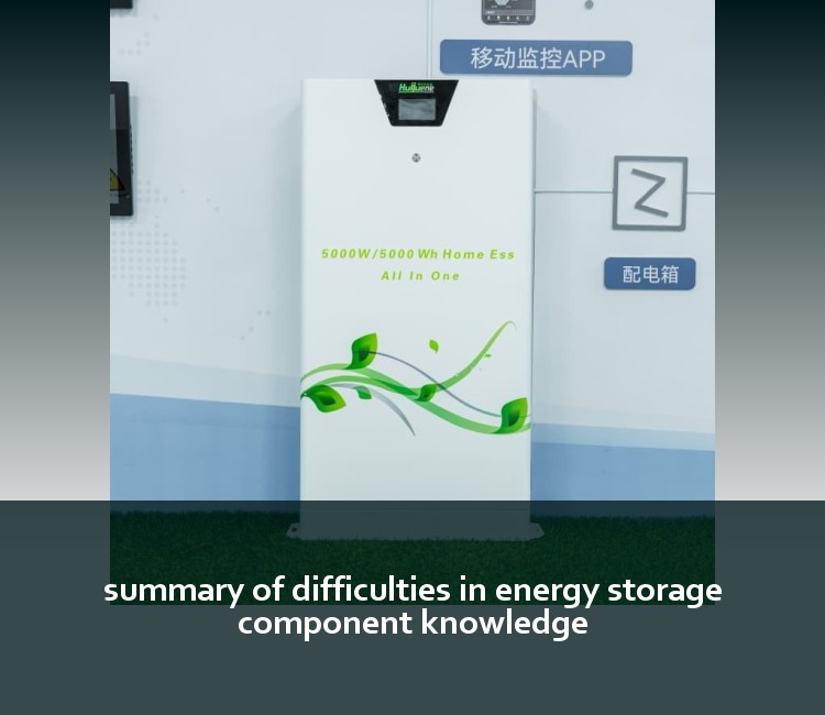 summary of difficulties in energy storage component knowledge