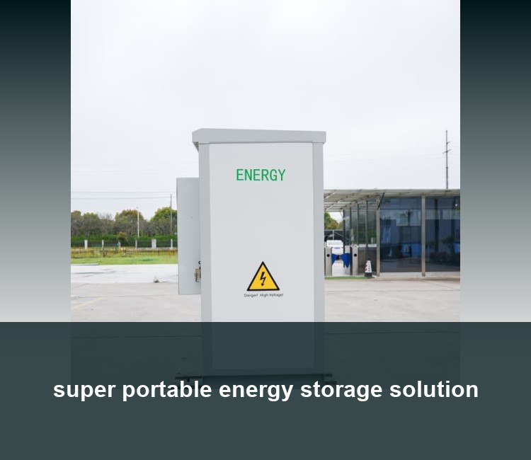 super portable energy storage solution