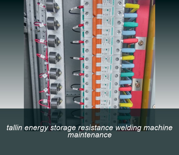 tallin energy storage resistance welding machine maintenance