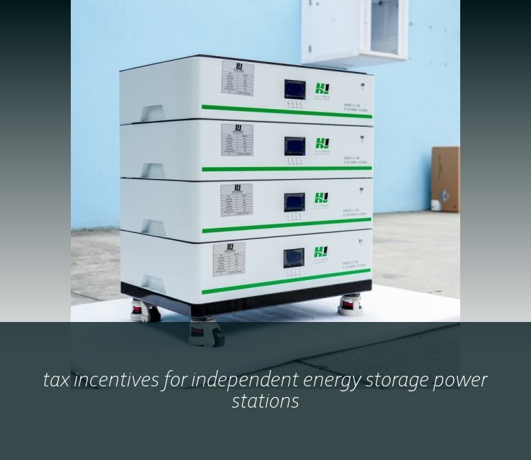 tax incentives for independent energy storage power stations
