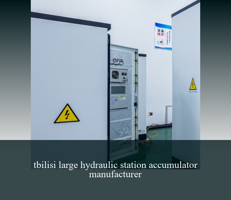 tbilisi large hydraulic station accumulator manufacturer