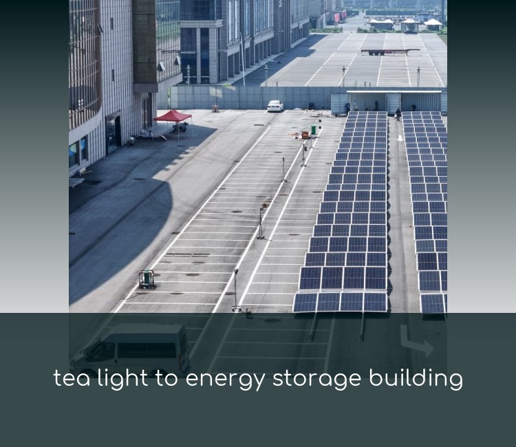 tea light to energy storage building