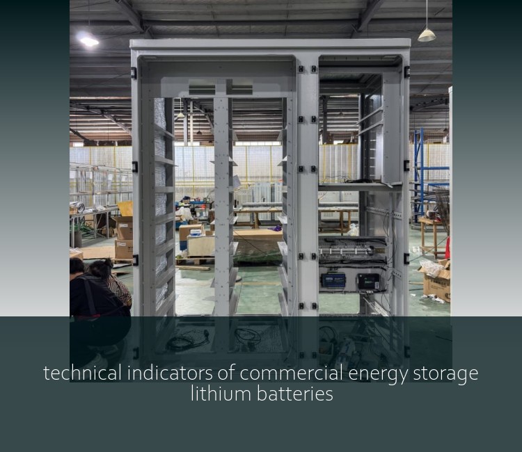 technical indicators of commercial energy storage lithium batteries