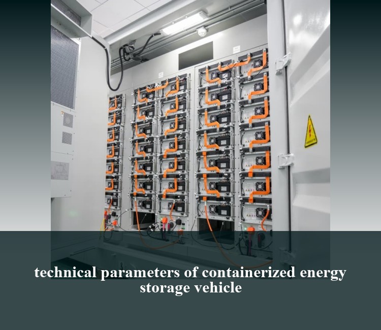 technical parameters of containerized energy storage vehicle