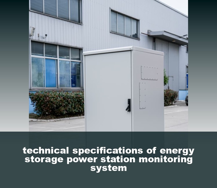 technical specifications of energy storage power station monitoring system