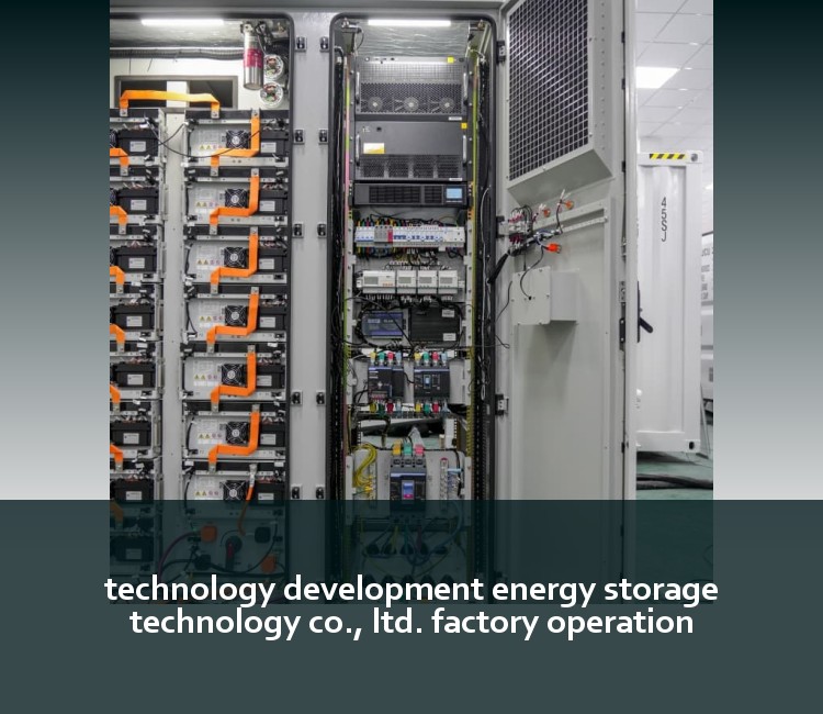 technology development energy storage technology co., ltd. factory operation