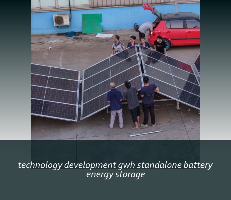 technology development gwh standalone battery energy storage