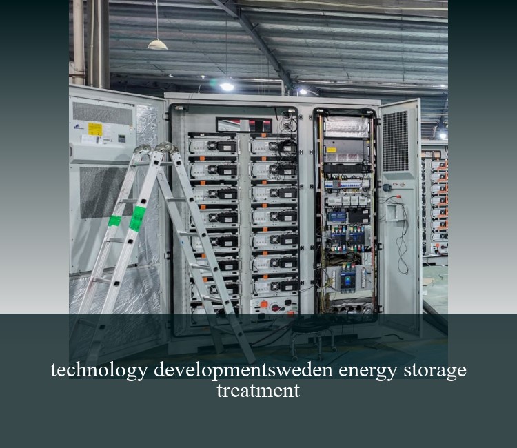 technology developmentsweden energy storage treatment