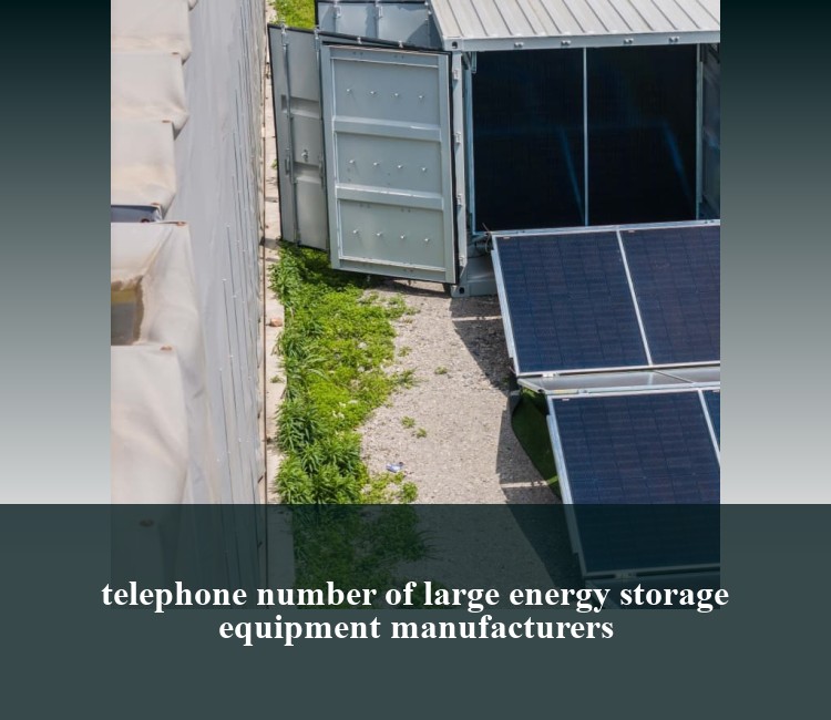 telephone number of large energy storage equipment manufacturers