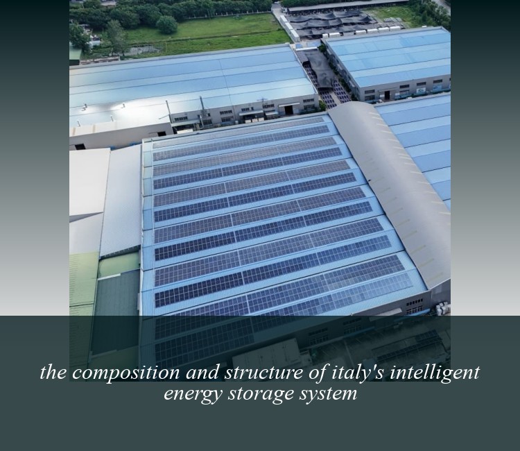 the composition and structure of italy's intelligent energy storage system