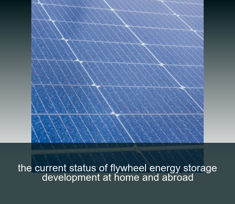 the current status of flywheel energy storage development at home and abroad