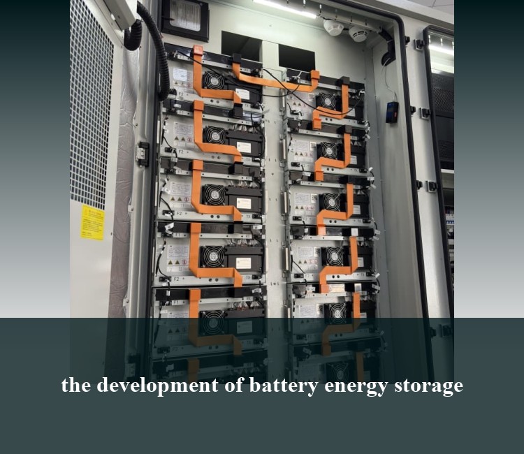 the development of battery energy storage