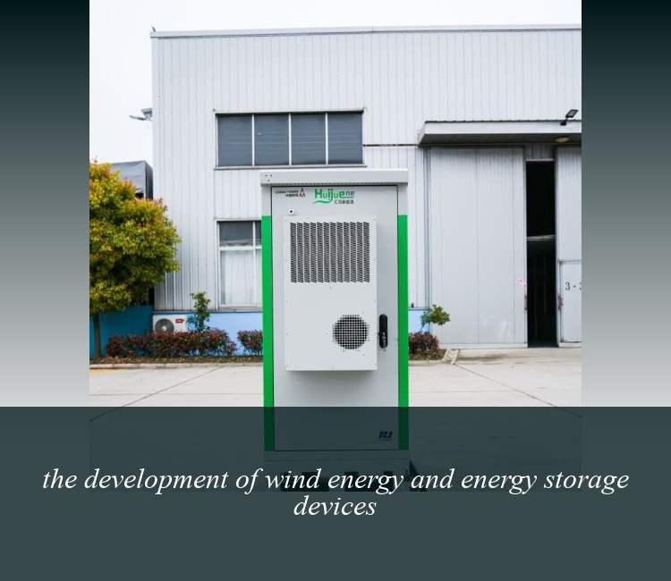 the development of wind energy and energy storage devices