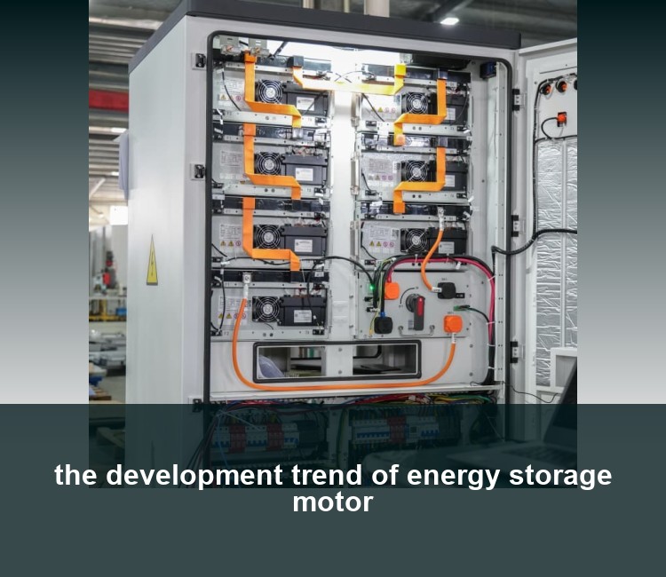 the development trend of energy storage motor