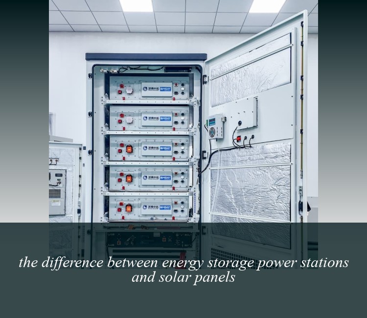 the difference between energy storage power stations and solar panels