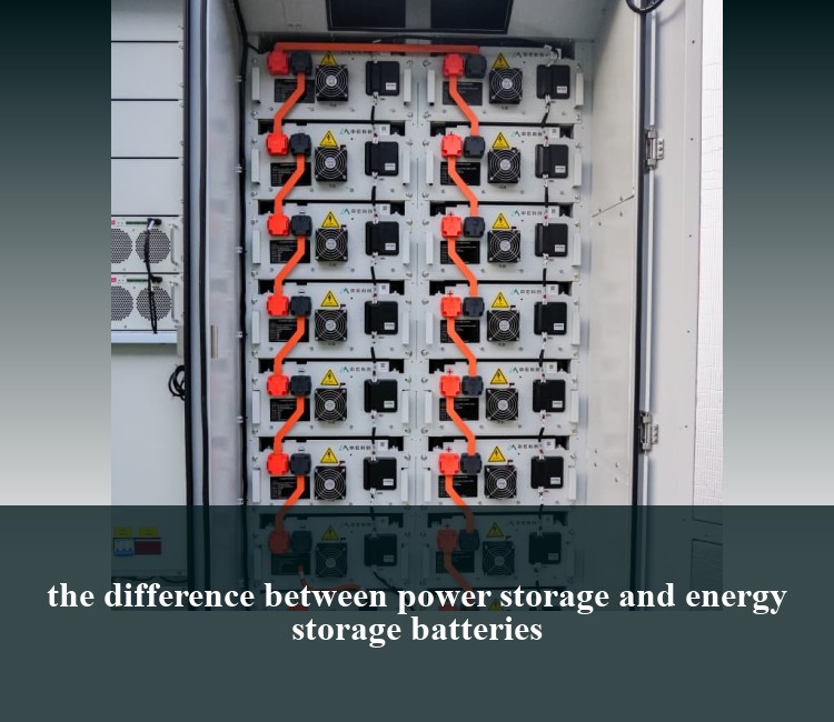 the difference between power storage and energy storage batteries