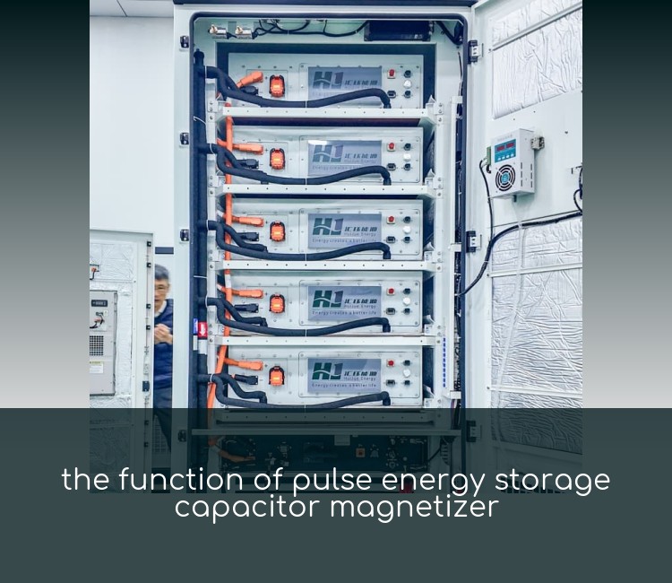 the function of pulse energy storage capacitor magnetizer