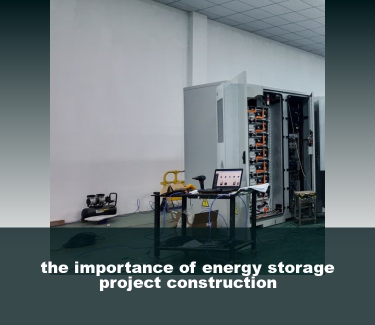 the importance of energy storage project construction