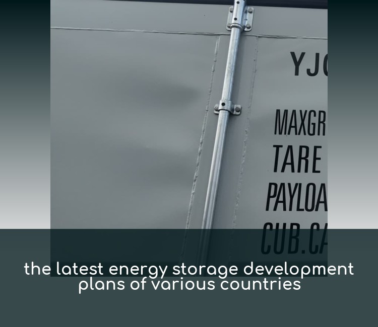 the latest energy storage development plans of various countries