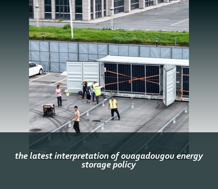 the latest interpretation of ouagadougou energy storage policy