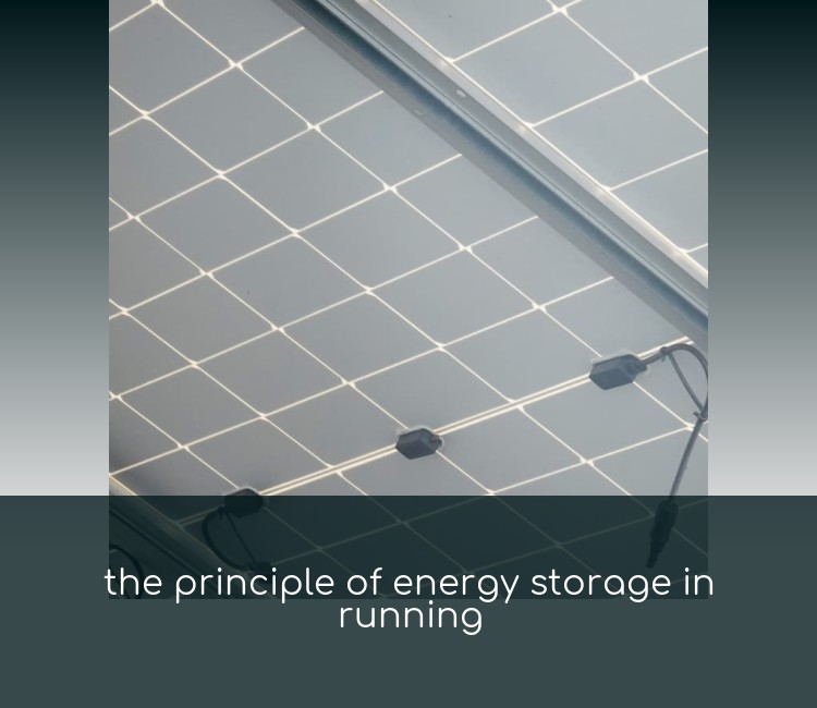 the principle of energy storage in running