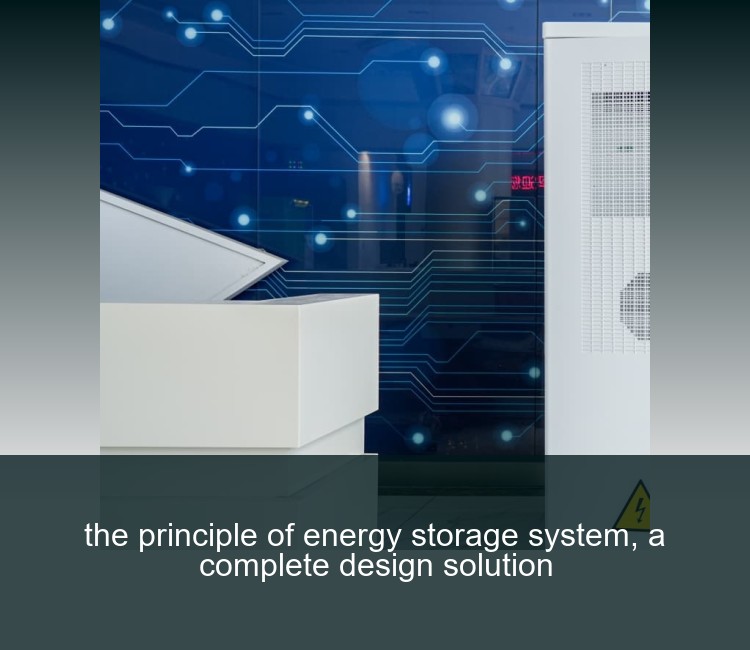 the principle of energy storage system, a complete design solution