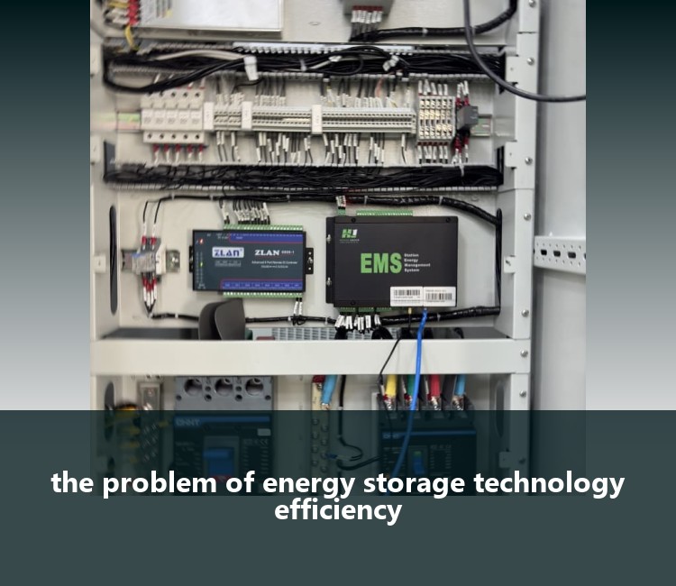 the problem of energy storage technology efficiency