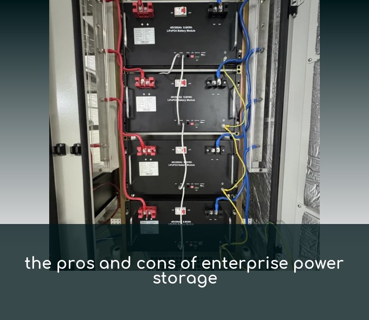 the pros and cons of enterprise power storage