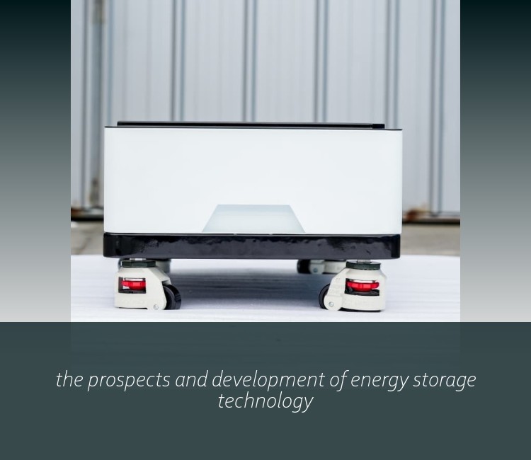 the prospects and development of energy storage technology