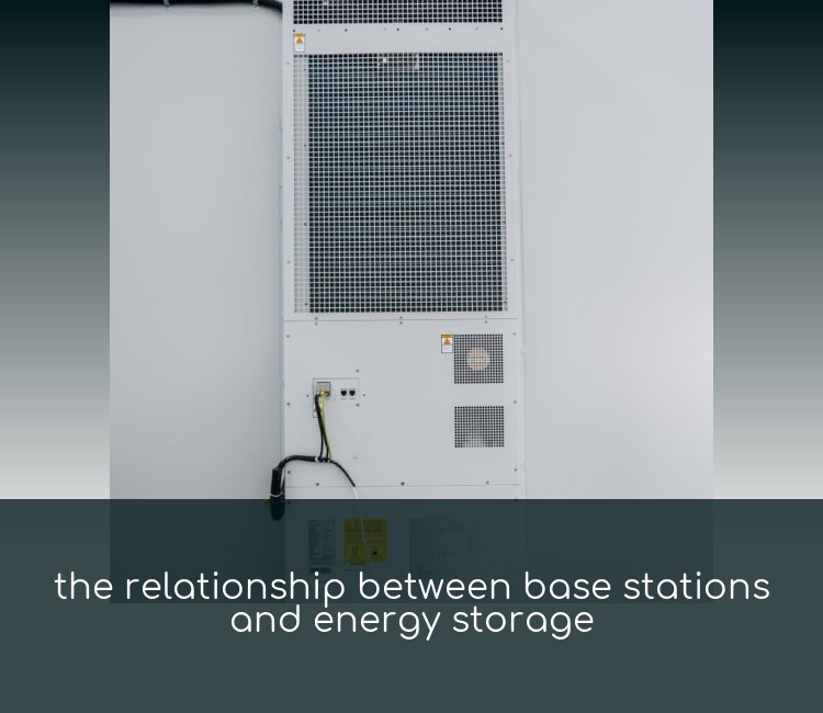 the relationship between base stations and energy storage