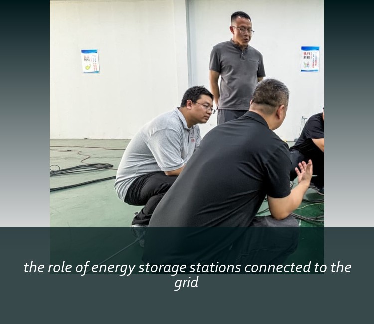 the role of energy storage stations connected to the grid