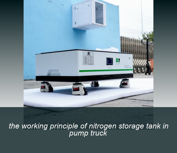 the working principle of nitrogen storage tank in pump truck