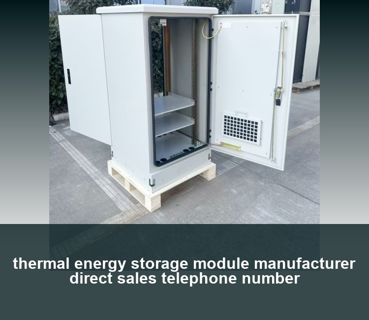 thermal energy storage module manufacturer direct sales telephone number