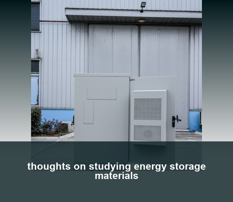 thoughts on studying energy storage materials