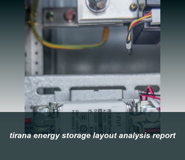 tirana energy storage layout analysis report