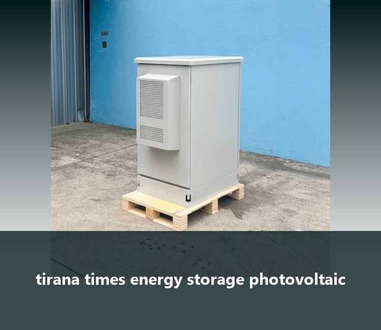 tirana times energy storage photovoltaic