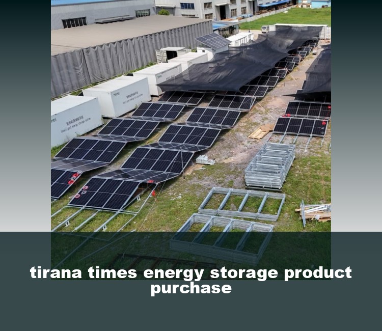 tirana times energy storage product purchase