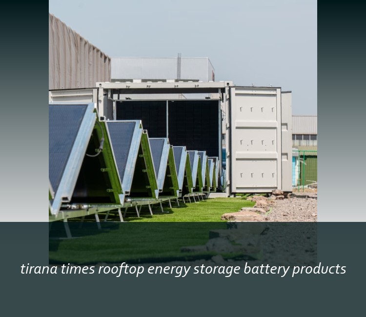 tirana times rooftop energy storage battery products