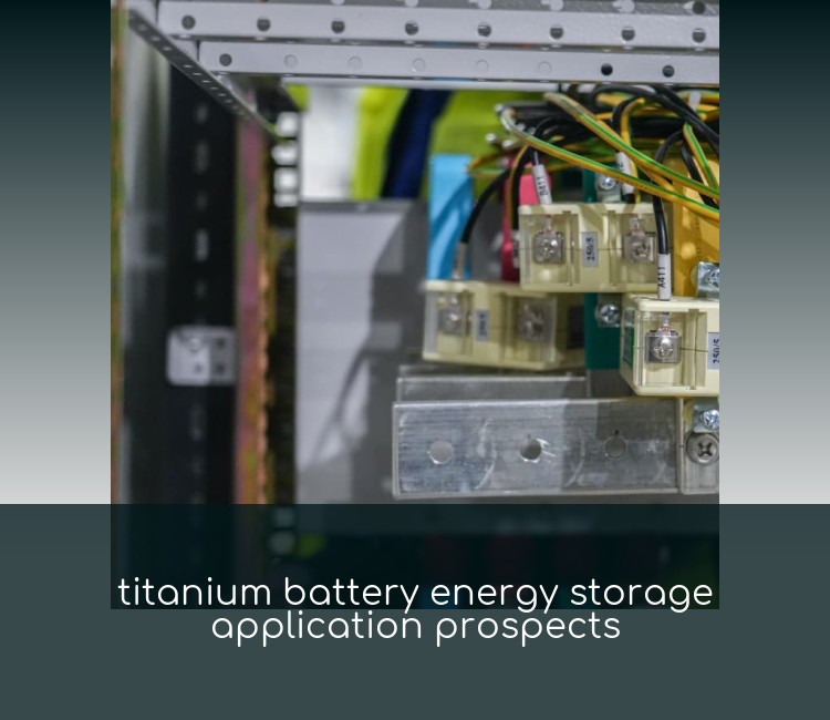 titanium battery energy storage application prospects