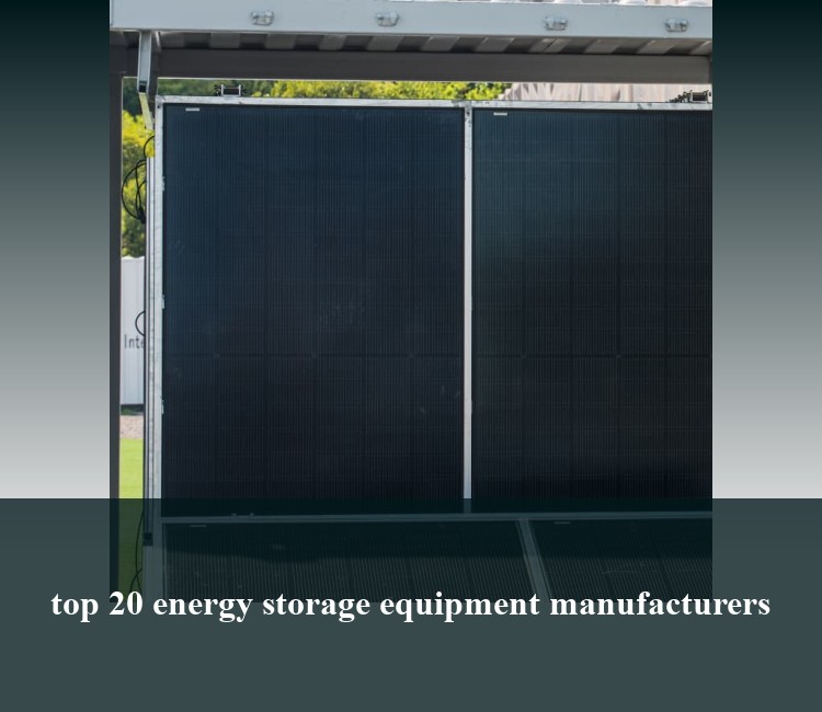 top 20 energy storage equipment manufacturers