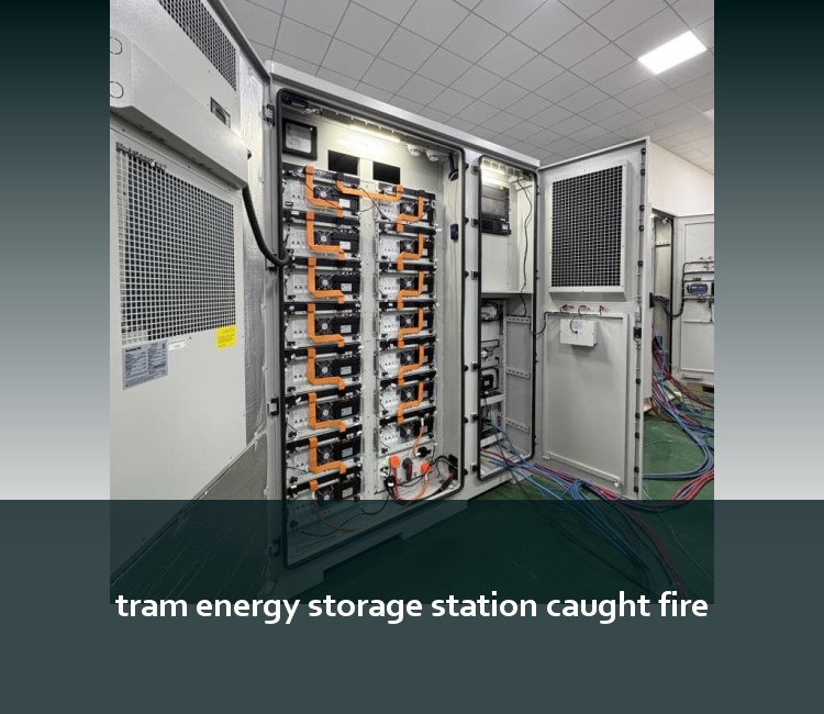 tram energy storage station caught fire