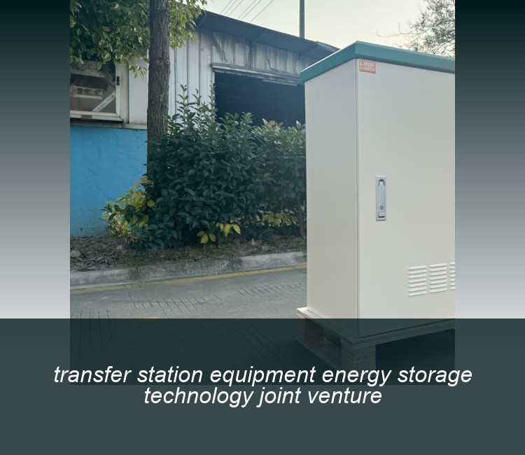 transfer station equipment energy storage technology joint venture