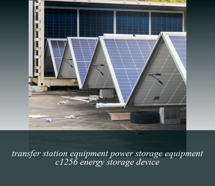 transfer station equipment power storage equipment c1256 energy storage device