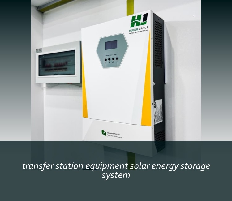 transfer station equipment solar energy storage system
